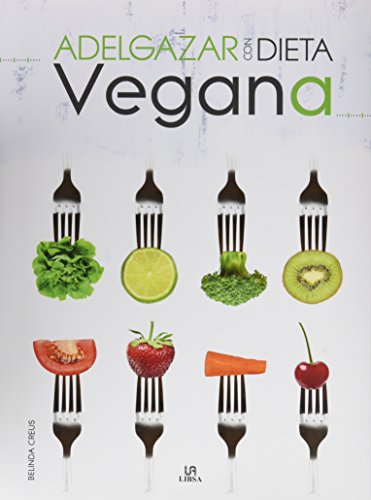 Adelgazar con dieta vegana (100% saludable) (Spanish Edition)