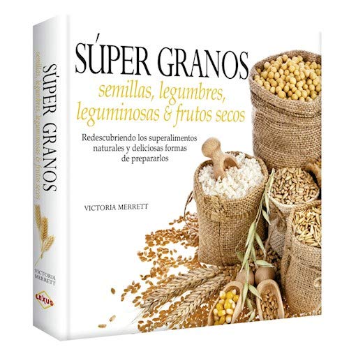 SUPER GRANOS: SEMILLAS,LEGUMBRES, FRUTOS SECOS