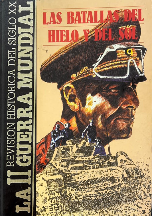 Las Batallas Del Hielo Y Del Sol La Segunda Guerra Mundial