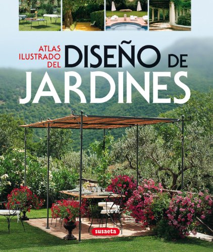 Atlas ilustrado del diseño de jardines (Spanish Edition)