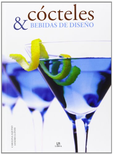 Cócteles y Bebidas de Diseño: La Exclusividad en una Copa (Spanish Edition)