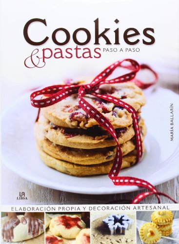 Cookies y Pastas Paso a Paso: Elaboración Propia y Decoración Artesanal (Hora Dulce) (Spanish Edition)