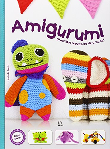 Amigurumi: Divertidos Proyectos de Crochet (Crear y Tejer) (Spanish Edition)