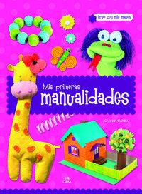 Mis Primeras Manualidades (Creo con mis Manos) (Spanish Edition)