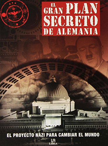 El Gran Plan Secreto de Alemania (Secretos Bélicos) (Spanish Edition)