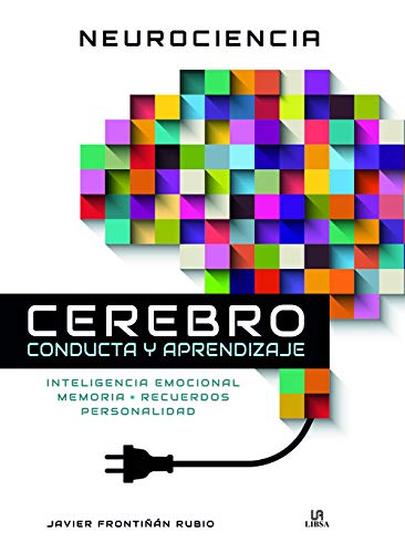 Neurociencia Cerebro Conducta y Aprendizaje: Inteligencia Emocional, Memoria, Recuerdos y Personalidad (Spanish Edition)