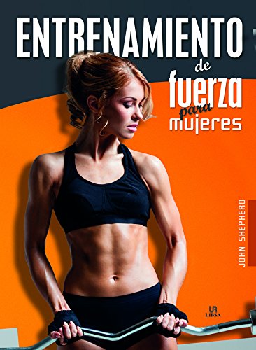 Entrenamiento de Fuerza para Mujeres (Spanish Edition)