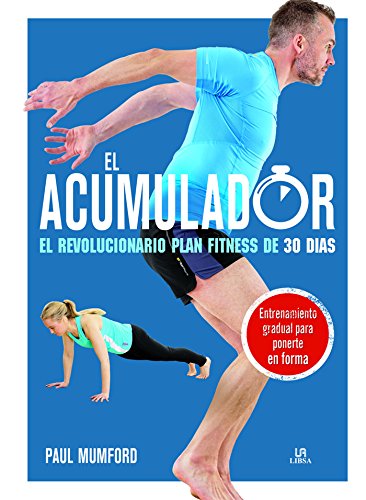 El Acumulador: El Revolucionario Plan Fitness de 30 Días (Nuevo Deporte) (Spanish Edition)