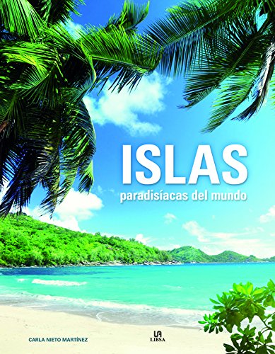 Islas Paradisíacas del Mundo (Sitios Imprescindibles) (Spanish Edition)