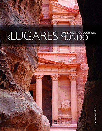 Los Lugares más Espectaculares del Mundo (Spanish Edition)