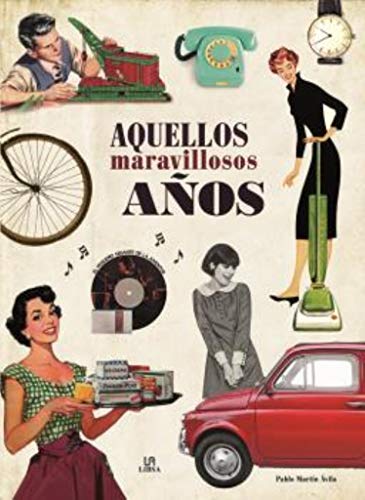 Aquellos Maravillosos Años (Inolvidable) (Spanish Edition)
