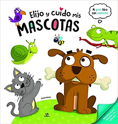 Elijo y Cuido mis Mascotas (Mi Gran Libro con Ventanas) (Spanish Edition)