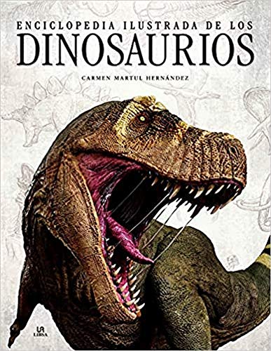 Enciclopedia Ilustrada de los Dinosaurios (Spanish Edition)