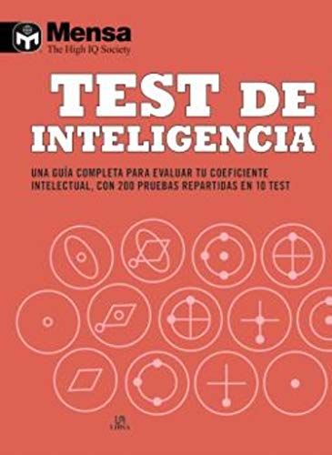 Test de Inteligencia: Una Guía Completa para Evaluar tu Coeficiente Intelectual, con 200 Pruebas Repartidas en 10 Test