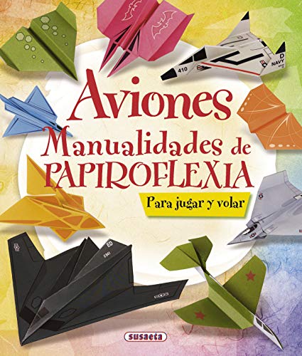 Aviones: Manualidades de papiroflexia (100 Manualidades) (Spanish Edition)