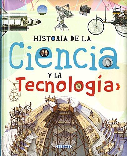 Historia de la ciencia y la tecnologia (Biblioteca esencial) (Spanish Edition)