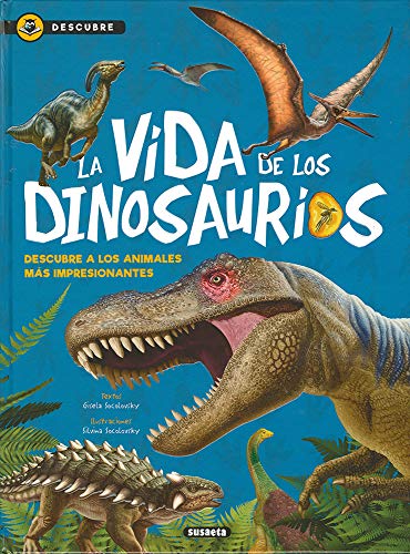 La vida de los dinosaurios (Descubre) (Spanish Edition)