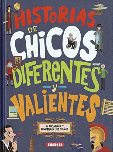 Historias de chicos diferentes y valientes (Cambiando el mundo) (Spanish Edition)