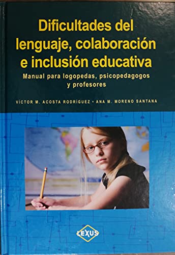 Dificultades del Lenguaje, Colaboracion E Inclusion Educativa (Spanish Edition)