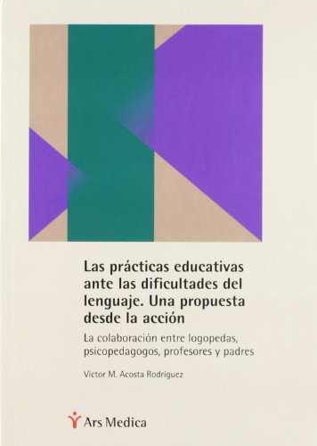 Las Practicas Educativas Ante Las Dificultades del Lenguaje (Spanish Edition)