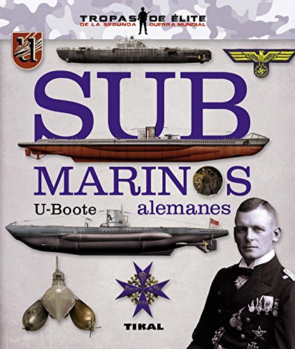 Submarinos alemanes. U-Boote (Tropas de élite) (Spanish Edition)
