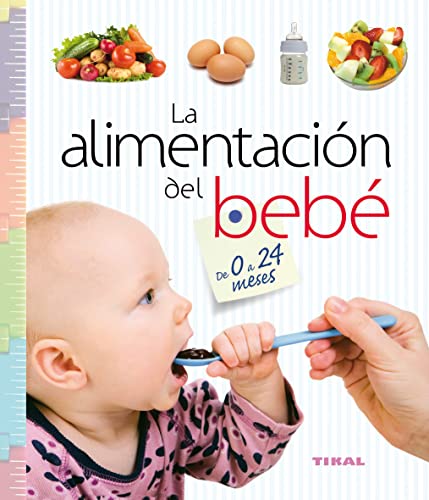 La alimentación del bebé de 0 a 24 meses (Embarazo y primeros años) (Spanish Edition)
