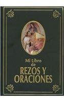 Mi Libro De Rezos Y Oraciones/ My Prayer Book (Spanish Edition)
