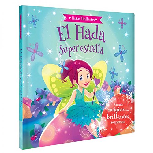 HADA SUPER ESTRELLA, EL. HADAS BRILLANTES