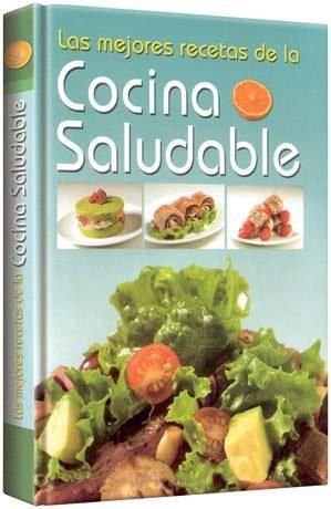Las mejores recetas de la cocina saludable/ The Healthy Food Best Recipes (Spanish Edition)