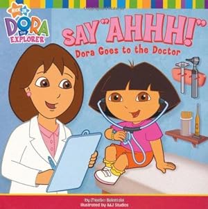 Say Ahhhh Dora Goes To The Doctor Dora The Explorer